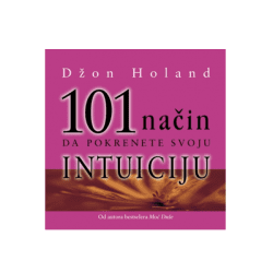 101-nacin-da-pokrenete-svoju-intuiciju 101 način da pokrenete svoju intuiciju - Džon Holand