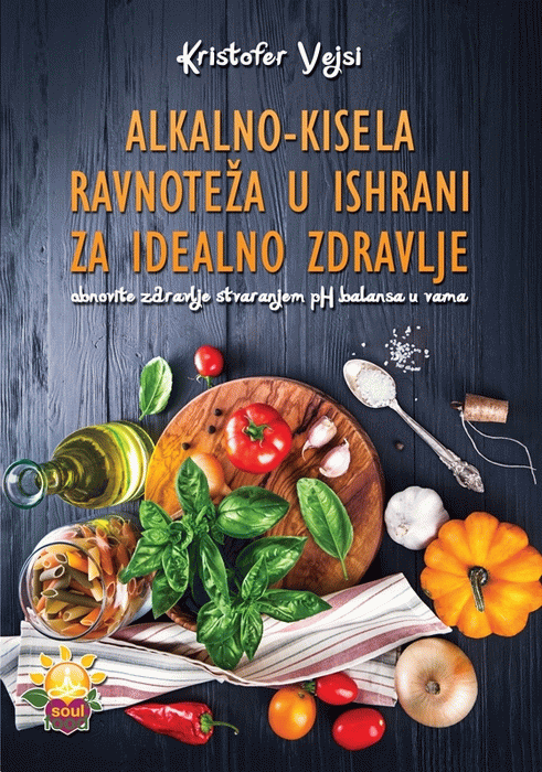 Alkalno-kisela ravnoteža u ishrani za idealno zdravlje Kristofer Vejsi