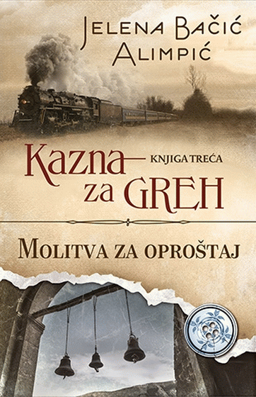 KAZNA ZA GREH – MOLITVA ZA OPROŠTAJ Jelena Bačić Alimpić