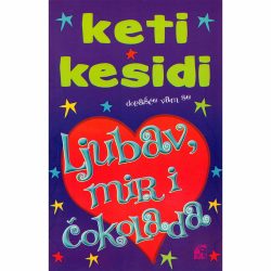 Lubav mir i cokolada 1 Ljubav, mir i čokolada - Keti Kesidi
