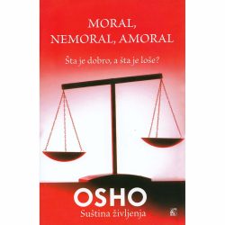 Moral nemoral amoral final 1 Moral, nemoral, amoral - OSHO