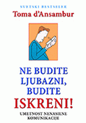 Ne budite ljubazni,budite iskreni