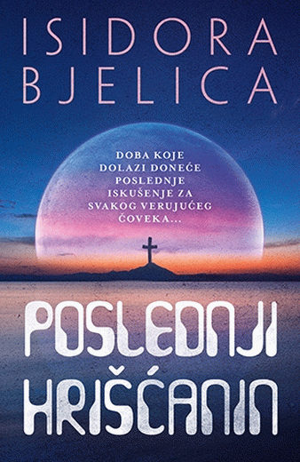 Poslednji hrišćanin <br>Isidora Bjelica