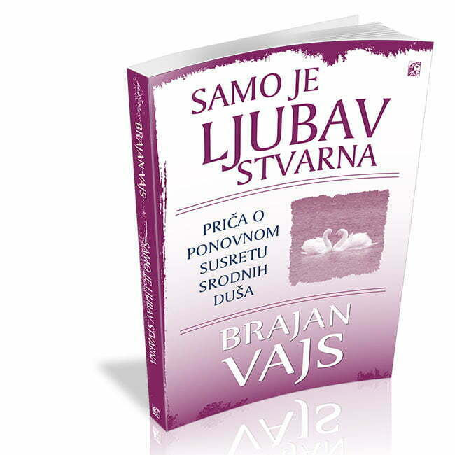 Samo je ljubav stvarna - autor Brajan Vajs
