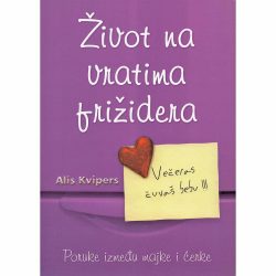 Život na vratima frižidera - Alis Kvipers