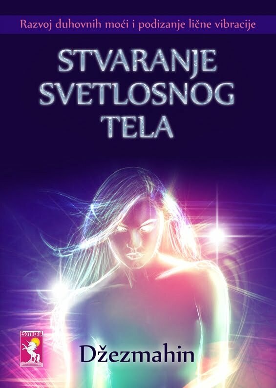 Stvaranje svetlosnog tela - Razvoj duhovne moći Džezmahin