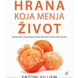 Hrana koja menja život - Entoni Vilijem