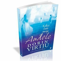 Kako čuti svoje anđele Kako čuti svoje anđele - autor Dorin Virtju
