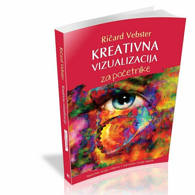 Kreativna vizualizacija za početnike - Ričard Vebster