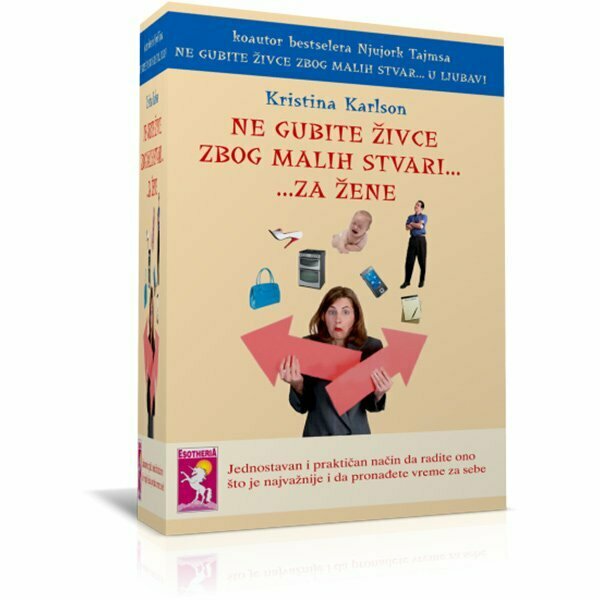 Ne gubite živce zbog malih stvari - za žene Kristin Karlson