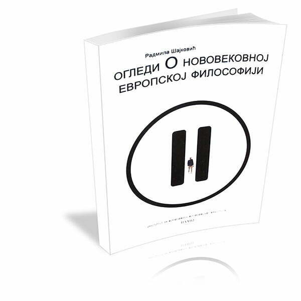 Ogledi o novovekovnoj evropskoj filosofiji, knjiga II Radmila Šajković