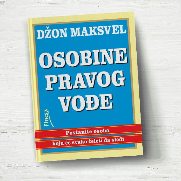 Osobine Pravog Vođe Džon Maksvel