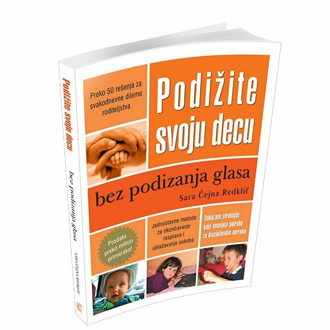 Podižite svoju decu bez podizanja glasa - Sara Čejn Redklif