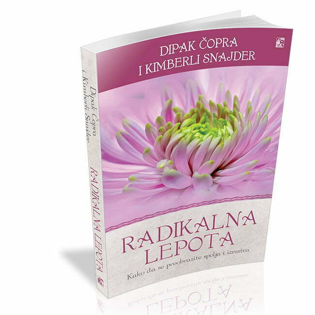 Radikalna lepota - Dipak Čopra, Kimberli Snajder