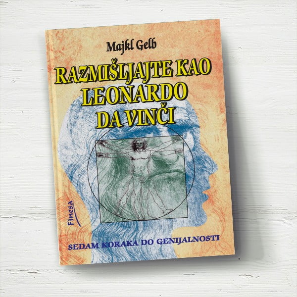 Razmišljajte kao Leonardo da Vinči - Majkl Gelb