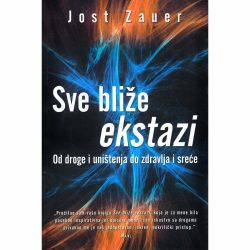 sve blize ekstazi Sve bliže ekstazi - Joust Zauer