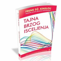 Tajna brzog isceljenja - Frenk Dž. Kinslou