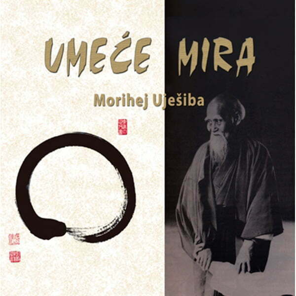 Umeće mira - Morihej Uješiba