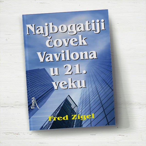 Najbogatiji čovek Vavilona u XXI veku - Fred Zigel
