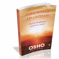vera-sumnja-fanatizam.jpg Vera, sumnja i fanatizam - OSHO