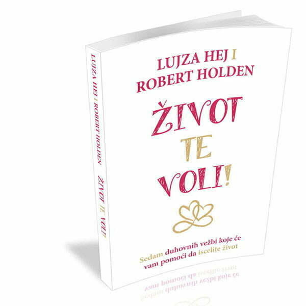 Život te voli - Lujza L. Hej, Robert Holden