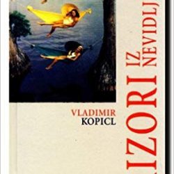 prizori iz nevidljivog Prizori iz nevidljivog - Vladimir Kopicl