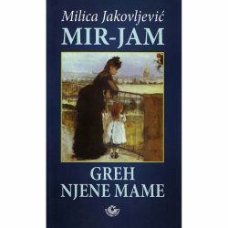 Greh njene mame - Milica Jakovljević Mir-Jam