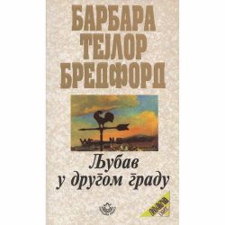 Ljubav u drugom gradu 1 Ljubav u drugom gradu - Barbara Tejlor Bredford