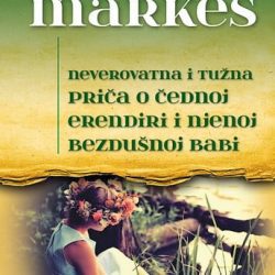 k000070b Neverovatna i tužna priča o čednoj Erendiri i njenoj bezdušnoj babi