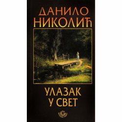 Ulazak u svet final 1 Ulazak u svet - Danilo Nikolić