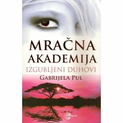 Mračna akademija 4 2 Mračna akademija 4: Izgubljeni duhovi - Gabrijela Pul