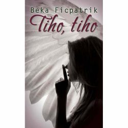 Tiho Tiho 1 Tiho, tiho - Beka Ficpatrik