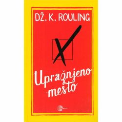 Upražnjeno mesto - Dž. K. Rouling