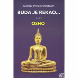 Buda je rekao, prvi deo – OSHO