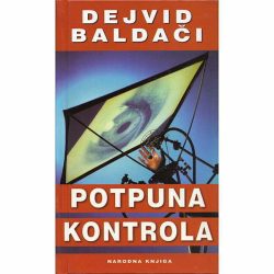 poptuna kontrola - autor dejvid baldaci Potpuna kontrola - autor Dejvid Baldači