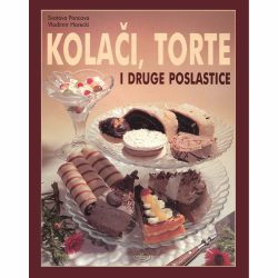 Kolači, torte i druge poslastice 1 Kolači, torte i druge poslastice - Svatava Poncova, Vladimir Horecki