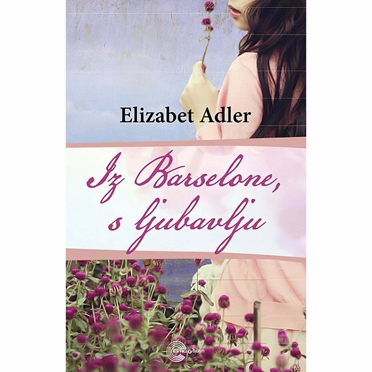 Iz Barselone, s ljubavlju - Elizabet Adler