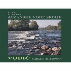 Šaranske vode Srbije 3 Šaranske vode Srbije - Mile Šušnjar