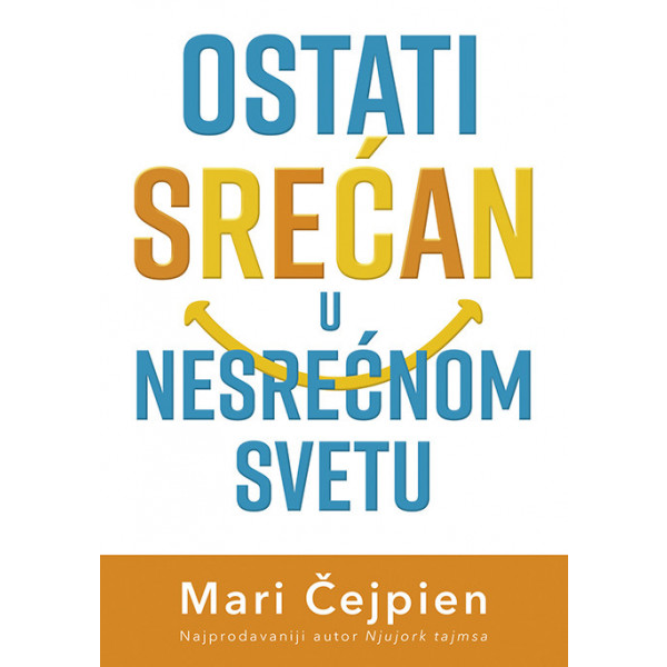 Ostati srećan u nesrećnom svetu - Mari Čejpien