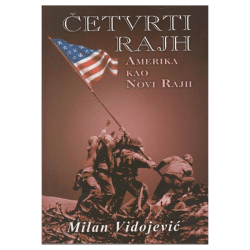 Četvrti Rajh: Amerika kao novi Rajh - Milan Vidojević