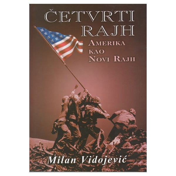 Četvrti Rajh: Amerika kao novi Rajh - Milan Vidojević