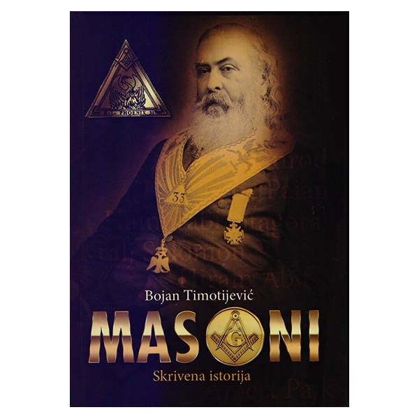 Masoni - skrivena istorija - Bojan Timotijević