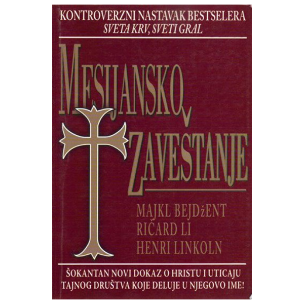 Mesijansko zaveštanje - Majkl Bejdžent, Ričard Li, Henri Linkoln