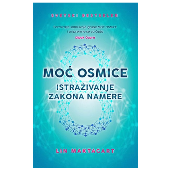 Moć osmice - istraživanje zakona namere - Lin Maktagart