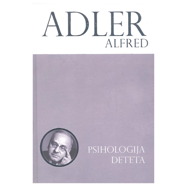 Psihologija deteta - Alfred Adler