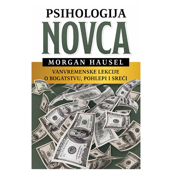 Psihologija novca - Morgan Hausel