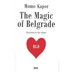 The Magic of Belgrade - Momo Kapor