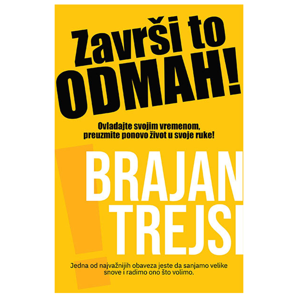 Završi to odmah! - Brajan Trejsi
