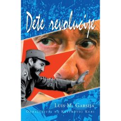 Dete revolucije - Luis M. Garsija Dete revolucije - Luis M. Garsija