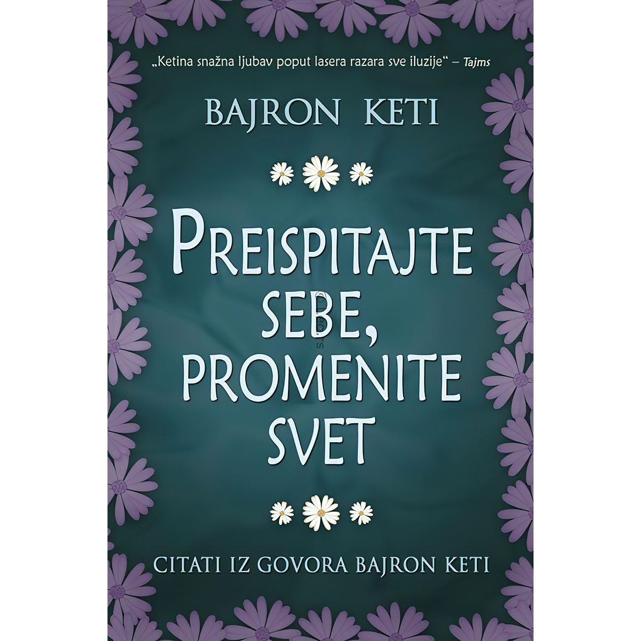Preispitajte sebe, promenite svet - Bajron Keti (džepno izdanje)
